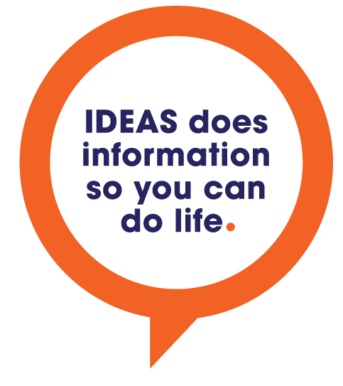IDEAS Logo speech bubble with the words IDEAS does information so you can do life.