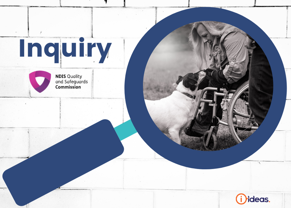 Inquiry, with NDIS Commission Logo, Magnifying glass, dog, woman in wheelchair 