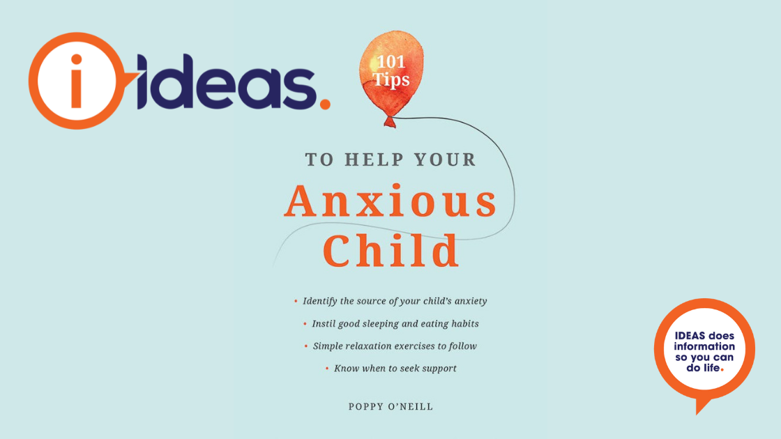 Book Cover of 101 Tips to help your anxious child. A light blue background with the title in Orange and black text. "101 Tips" in Orange balloon, "to help your anxious child".