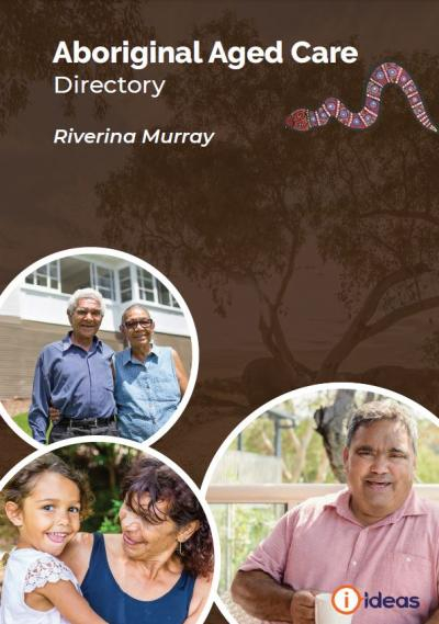 Image of Aboriginal Aged Care Directory Riverina Murray . Produced by IDEAS